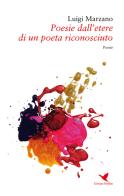 Poesie dall'etere di un poeta riconosciuto di Luigi Marzano edito da Giovane Holden Edizioni
