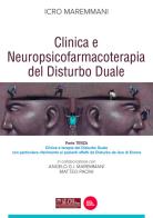 Clinica e neuropsicofarmacoterapia nel disturbo duale vol.3 di Icro Maremmani, Angelo G.I. Maremmani, Matteo Pacini edito da Pacini Giuridica