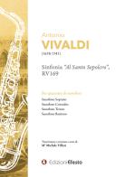 Antonio Vivaldi Sinfonia «Al santo sepolcro», RV169 Per quartetto di sassofoni di Michele Villari edito da Edizioni Efesto
