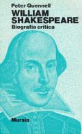 William Shakespeare di Peter Quennell edito da Ugo Mursia Editore