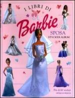 Barbie. Sposa. Sticker album di Catherine Saunders edito da Fabbri