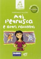 Ati l'etrusca e altri racconti di Falcone edito da Fabbri