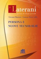 Persona e nuove tecnologie edito da Lateran University Press