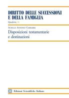 Disposizioni testamentarie e destinazioni di Achille Antonio Carrabba edito da Edizioni Scientifiche Italiane