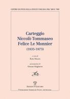 Carteggio Niccolo' Tommaseo - Felice Le Monnier (1835-1873) edito da Polistampa
