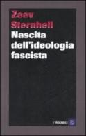 Nascita dell'ideologia fascista di Zeev Sternhell edito da Dalai Editore