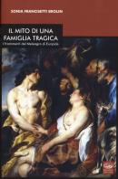 Il mito di una famiglia tragica. I frammenti del Meleagro di Euripide di Sonia Francisetti Brolin edito da Bonanno