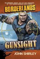 Gunsight. Borderlands di John Shirley edito da Multiplayer Edizioni