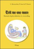 Tell me one more. Manuale di glottodidattica. Lo storytelling di Carla Bertacchini, Paola Parenti, Penny Sizer edito da QuiEdit