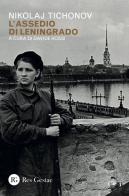 L' assedio di Leningrado di Nikolaj Tichonov edito da Res Gestae