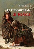 La fiammiferaia di Roma di Cecilia Passeri edito da Fondazione Mario Luzi