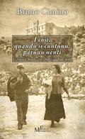 I cosi, quandu si cùntunu, pàrunu nenti. Le disgrazie, quando si raccontano, sembrano niente di Bruno Cimino edito da Meligrana Giuseppe Editore