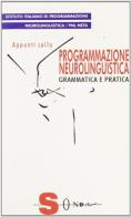 Appunti sulla programmazione neurolinguistica. Grammatica e pratica edito da Sonda