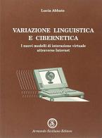 Variazione linguistica e cibernetica di Lucia Abbate edito da Armando Siciliano Editore