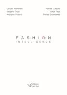 Fashion intelligence. Ediz. italiana edito da Edizioni Dal Sud