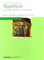 Magnificat! La danza dei figli nel grembo di Gianmartino Durighello edito da Gregoriana Libreria Editrice