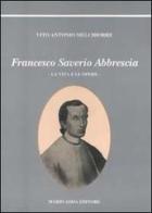 Francesco Saverio Abbrescia di Vito A. Melchiorre edito da Adda