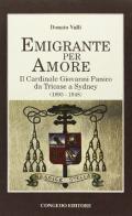 Emigrante per amore. Il cardinale Panico da Tricase a Sydney (1895-1948) di Donato Valli edito da Congedo