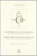 La massa e la sua misura. Storia, scienza, tecnica, legislazione e didattica. Atti del Convegno (Modena, 15-17 settembre 1993) edito da CLUEB