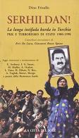 Serhildan! La lunga intifada Kurda in Turchia. PKK e terrorismo di Stato 1980-1998 di Dino Frisullo edito da La Città del Sole