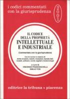 Il codice della proprietà intellettuale e industriale edito da La Tribuna
