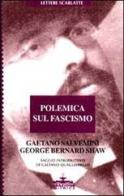 Polemica sul fascismo di Gaetano Salvemini, George Bernard Shaw edito da Ideazione