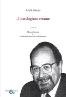 Il marchigiano errante di Achille Ribechi edito da Ephemeria