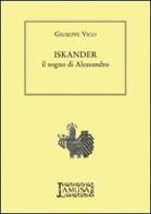 Iskander, il sogno di Alessandro di Giuseppe Vico edito da Lamusa