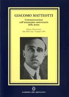 Giacomo Matteotti. Commemorazione nell'ottantesimo anniversario della morte edito da Camera dei Deputati