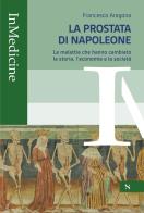 La prostata di Napoleone di Francesco Aragona edito da Santelli