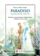 Paradiso. Leggere Dante, perché? di Rocco Aldo Corina edito da CRIS Edizioni