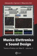 Musica elettronica e sound design vol.3 di Alessandro Cipriani, Maurizio Giri edito da ConTempoNet