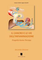 Il cancro e le vie dell'infiammazione. Progetto Kuma-Therapy di Andrea Valieri, Angelo Scalvini edito da Volta la Carta