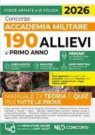 Concorso Accademia Militare 190 allievi al primo anno. Manuale di teoria e quiz per tutte le prove 2026. Con espansione online edito da Nld Concorsi