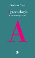 Agroecologia. Il futuro dell'agricoltura di Gianfranco Nappi edito da Doppiavoce