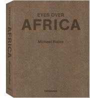 Eyes over Africa XXL di Michael Poliza edito da TeNeues