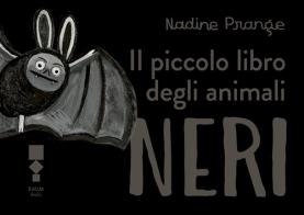 Il piccolo libro degli animali neri di Nadine Prange edito da RAUM Italic