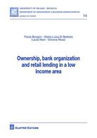 Ownership, bank organization and retail lending in a low income area edito da Giuffrè