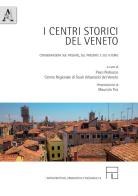 I centri storici del Veneto. Considerazioni sul passato, sul presente e sul futuro edito da Aracne