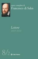 Lettere (1605-1610) vol.8.2 di Francesco di Sales (san) edito da Città Nuova