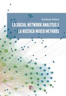 La social network analysis e la ricerca mixed methods di Cristiano Felaco edito da PM edizioni