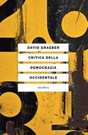 Critica della democrazia occidentale di David Graeber edito da Elèuthera