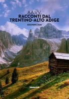 Racconti dal Trentino-Alto Adige 2020 edito da Historica Edizioni