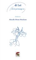 Di lei. Di lei permango io di Marcello Silvano Marchesan edito da Leonida