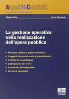 La gestione operativa nella realizzazione dell'opera pubblica di Gianni Utica, Luisa Brambati edito da Maggioli Editore