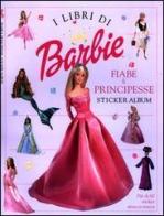 Barbie. Fiabe e principesse. Sticker album di Catherine Saunders edito da Fabbri