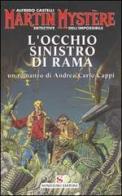 Martin Mystère. L'occhio sinistro di Rama di Alfredo Castelli, Andrea C. Cappi edito da Sonzogno