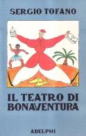 Il teatro di Bonaventura di Sergio Tofano edito da Adelphi