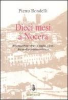 Dieci mesi a Nocera (8 settembre 1943-3 luglio 1944). Ricordi e testimonianze di Pietro Rondelli edito da Edimond