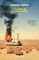 L'ultimo re di California di Jordan Harper edito da Neri Pozza